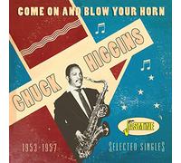 Higgins,Chuck - Come on and Blow Your Horn-Selected Singles 1953 [Import]