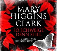 Higgins Clark,Mary - So Schweige Denn Still