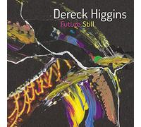 Higgins Dereck - Future Still
