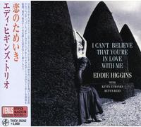 Higgins Eddie - I Cant Believe That Youre in Love with M [Import]