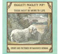 Higglety Pigglety Pop!: Or There Must Be More to Life