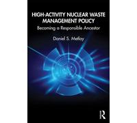 High-Activity Nuclear Waste Management Policy Becoming a Responsible Ancestor - Daniel S. Metlay - Routledge - ebook (ePub) - Livre
