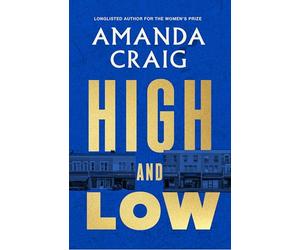 High and Low: 'The most mischievous take imaginable on the way we live now' Francis Spufford