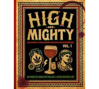 High and Mighty, Volume 1: An Adult Coloring Book for Stoners