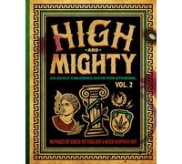 High and Mighty, Volume 2: An Adult Coloring Book for Stoners