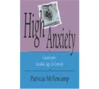 High Anxiety, Arts and Politics of the Everyday Series Patricia Mellencamp (Auteur)