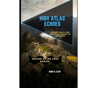 HIGH ATLAS ECHOES: Berber Trails and Mountain Passes of Morocco