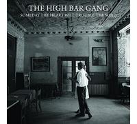 High Bar Gang - Someday The Heart Will. [Import]