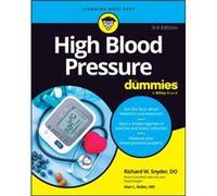 High Blood Pressure For Dummies by Richard Philadelphia College of Osteopathic Medicine Snyder Richard Philadelphia College of Osteopathic Medicine Snyder (Auteur)