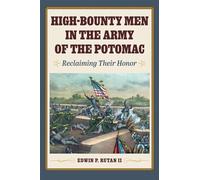 High-bounty Men in the Army of the Potomac: Reclaiming Their Honor