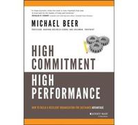 High Commitment High Performance by Michael Harvard Business School Beer Michael Beer, Nathaniel Foote, Russell Eisenstat (Auteur)