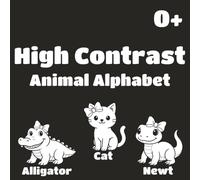 High Contrast Animal Alphabet 0+: Black & White Animal ABCs for Newborns and Infants