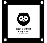 High Contrast Baby Book: Bold Patterns, Objects & Faces for Babies 3-6 Months