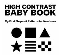 High Contrast Baby Book - My First Shapes & Patterns for Newborns: Black and White Sensory Book for Babies (0-12 Months) | Visual Stimulation & Early Learning
