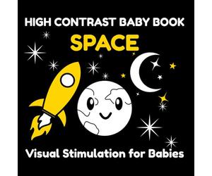 High Contrast Baby Book Space: Black and White Visual Stimulation for Babies 0-3 | Stars, Planets, Rocket & Simple Patterns