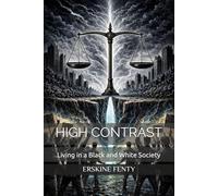 HIGH CONTRAST: Living in a Black and White Society