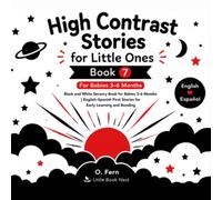 High Contrast Stories for Little Ones | Book 7: Black and White Sensory Book for Babies 3-6 Months | Bilingual English-Spanish First Stories for Early Learning and Bonding