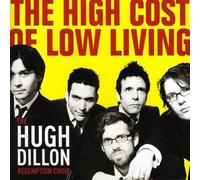 Hugh Dillon Redemption Choir - High Cost of Low Living