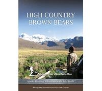 High Country Brown Bears, Alaska Hunting Adventure with Billy Molls