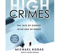 High Crimes: The Fate of Everest in an Age of Greed (CD-Audio) - Common