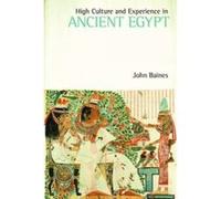 High Culture and Experience in Ancient Egypt - [Version Originale] John Baines (Auteur)