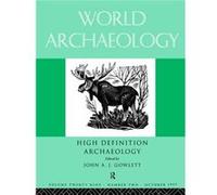 High Definition Archaeology Threads Through the Past by John A. Gowlett John A. Gowlett (Auteur)