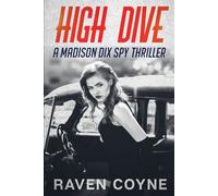 High Dive: A Madison Dix Spy Thriller