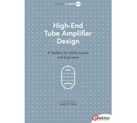 High-End Tube Amplifier Design: A Toolbox for Audio Lovers and Engineers