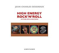 High Energy Rock'n'roll - Attitude, Riffs & Raw Power