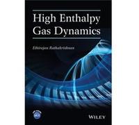 High Enthalpy Gas Dynamics by Rathakrishnan & Ethirajan Indian Institute of Technology Kanpur & India Rathakrishnan Ethirajan Indian Institute of Technology Kanpur India (Auteur)