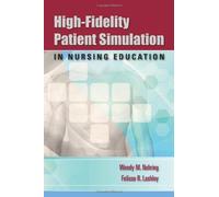 High-Fidelity Patient Simulation In Nursing Education