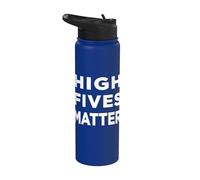 High Fives Matter Funny Hello Gift Cool Saying Stainless Steel Insulated Water Bottle