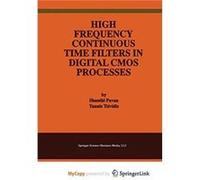 High Frequency Continuous Time Filters in Digital CMOS Processes High Frequency Continuous Time Filters in Digital CMOS Processes (Auteur)