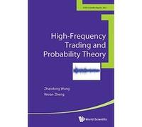 High-Frequency Trading And Probability Theory (East China Normal University Scientific Reports) - [Livre en VO] Wang Zhaodong & Zheng Weian (Auteur)