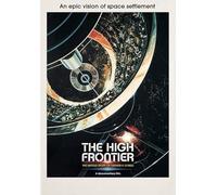 HIGH FRONTIER: THE UNTOLD STORY OF GERARD K. O'NEILL