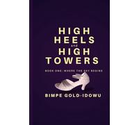 High Heels and High Towers: Where the Sky Begins (Book 1)