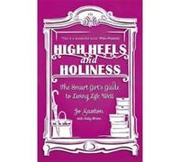 High Heels and Holiness: The Smart Girl's Guide to Living Life Well Breen, Sally (Auteur)
