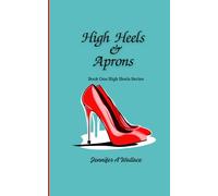 High Heels & Aprons - Book One