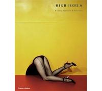 High Heels: Fashion Femininity Seduction