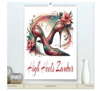 High Heels Zauber (hochwertiger Premium Wandkalender 2026 DIN A2 hoch), Kunstdruck in Hochglanz: Ein Jahr Schuhglamour auf hohen Absätzen.