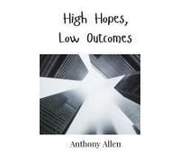 High Hopes, Low Outcomes