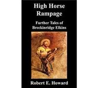 High Horse Rampage by Robert Howard Hardcover Book Robert Howard (Auteur)