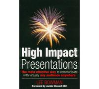 High Impact Communications: The Best Way to Communicate Anytime Anywhere