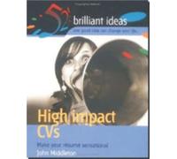 High Impact CVs: Make Your Resume Sensational (52 Brilliant Ideas - One Good Idea Can Change Your Life) (Reprint)