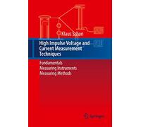 High Impulse Voltage and Current Measurement Techniques: Fundamentals Measuring Instruments Measuring Methods