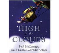High in the Clouds Geoff Dunbar, Paul McCartney, Philip Ardagh (Auteur)