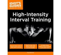 High Intensity Interval Training: Burn Fat Faster with 60-Plus High-Impact Exercises