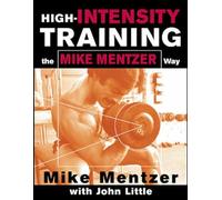 High-Intensity Training: The Mike Mentzer Way