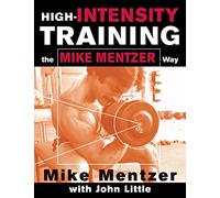 High-Intensity Training: The Mike Mentzer Way
