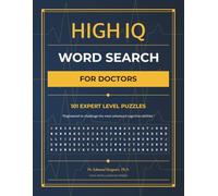 High IQ Word Serach For Doctors: 101 Expert-Level Puzzles | Funny Gag Gift for Doctors Medical School Graduation White Coat Ceremony Physician Nurse Practitioner Doctor Office